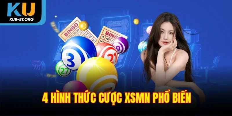 4-hinh-thuc-cuoc-xsmn-pho-bien