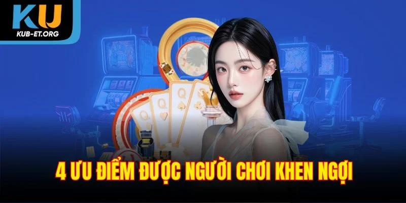 4-uu-diem-duoc-nguoi-choi-khen-ngoi