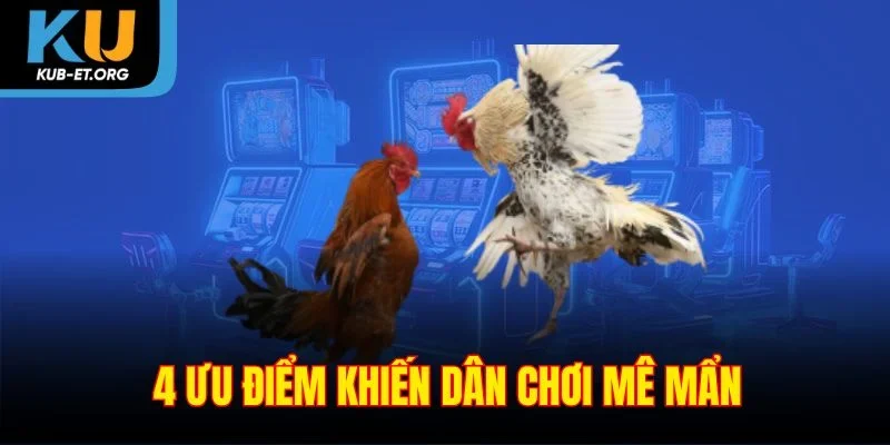 4-uu-diem-khien-dan-choi-me-man