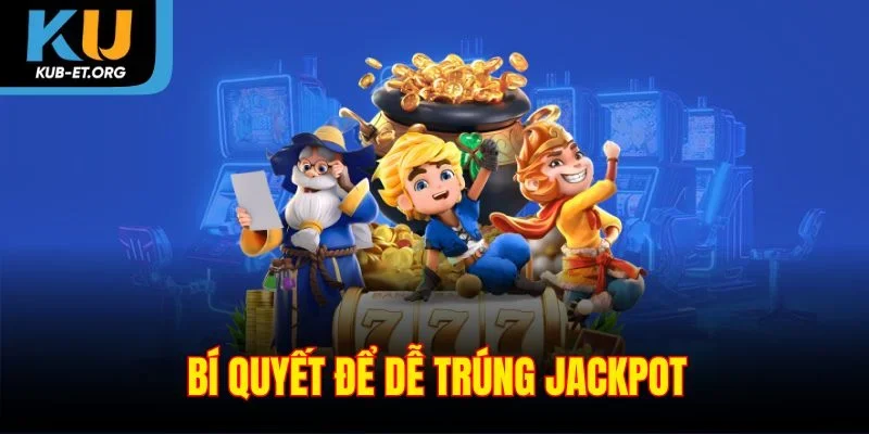 bi-quyet-de-de-trung-jackpot