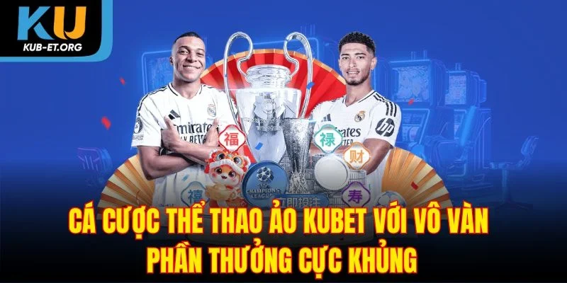 ca-cuoc-the-thao-ao-kubet-voi-vo-van-phan-thuong-cuc-khung