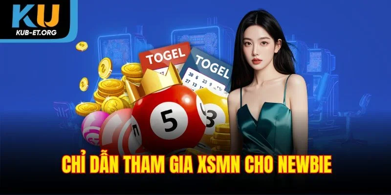 chi-dan-tham-gia-xsmn-cho-newbie