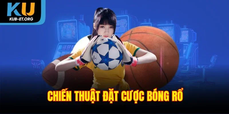 chien-thuat-dat-cuoc-bong-ro