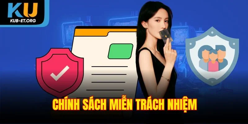 chinh-sach-mien-trach-nhiem