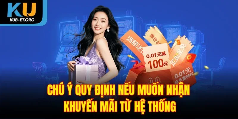 chu-y-quy-dinh-neu-muon-nhan-khuyen-mai-tu-he-thong
