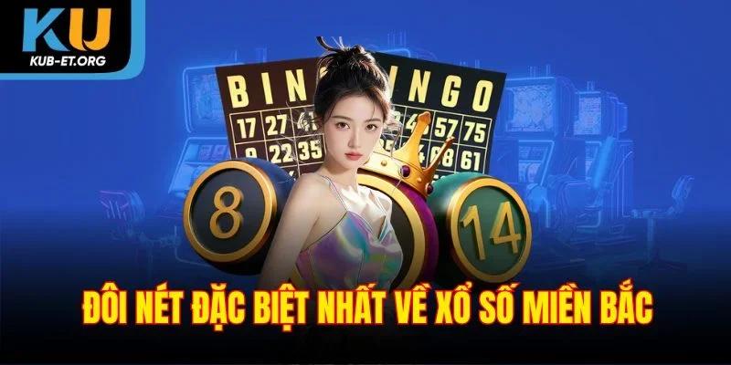 doi-net-dac-biet-nhat-ve-xo-so-mien-bac