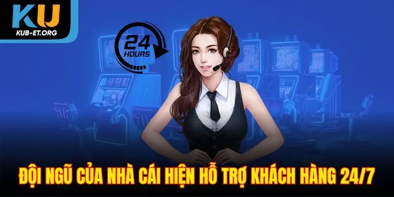 doi-ngu-cua-nha-cai-hien-ho-tro-khach-hang-24-7