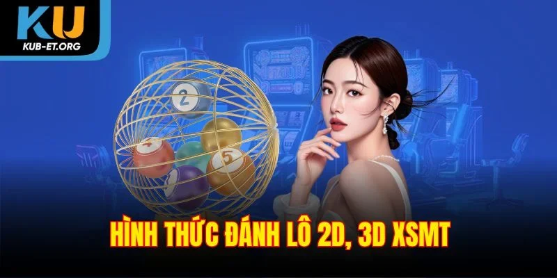 hinh-thuc-danh-lo-2d-3d-xsmt