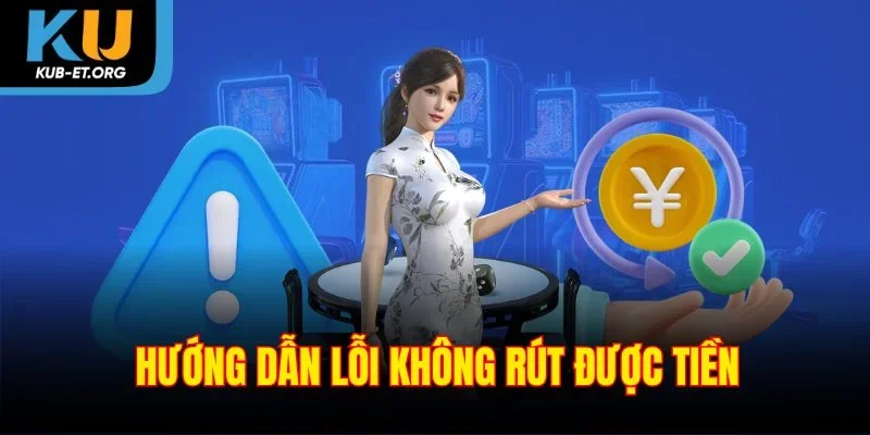 huong-dan-loi-khong-rut-duoc-tien