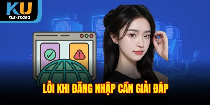 loi-khi-dang-nhap-can-giai-dap
