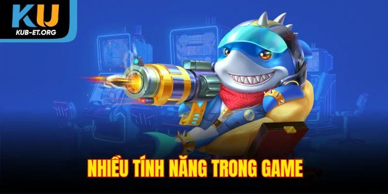 nhieu-tinh-nang-trong-game