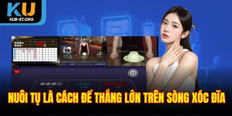 nuoi-tu-la-cach-de-thang-lon-tren-song-xoc-dia