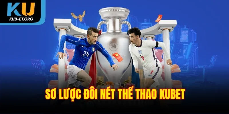 so-luoc-doi-net-the-thao-kubet
