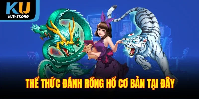 the-thuc-danh-rong-ho-co-ban-tai-day