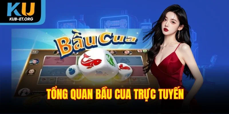 tong-quan-bau-cua-truc-tuyen